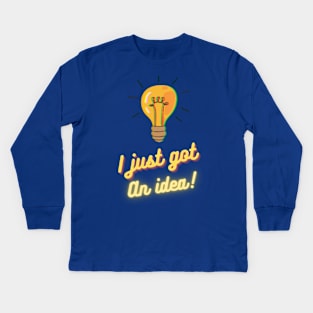 I just got an idea ! Kids Long Sleeve T-Shirt